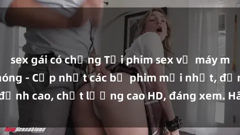 sex gái có chồng Tải phim sex về máy miễn phí và nhanh chóng - Cập nhật các bộ phim mới nhất, đỉnh cao, chất lượng cao HD, đáng xem. Hãy trải nghiệm ngay!