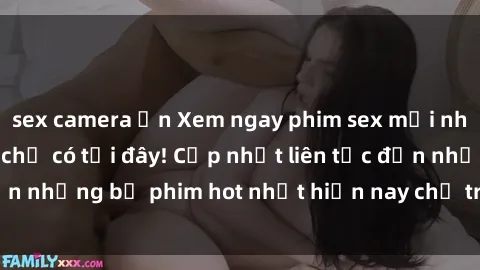 sex camera ẩn Xem ngay phim sex mới nhất, hấp dẫn nhất chỉ có tại đây! Cập nhật liên tục đến những bộ phim hot nhất hiện nay chỉ trong vài cú click!