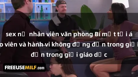 sex nữ nhân viên văn phòng Bí mật tội ác: Sex giáo viên và hành vi không đứng đắn trong giới giáo dục