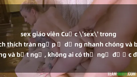 sex giáo viên Cuộc 'sex' trong thang máy: Khi sự kích thích tràn ngập ở dạng nhanh chóng và bất ngờ, không ai có thể ngờ được điều gì sẽ xảy ra!