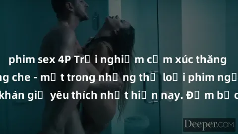 phim sex 4P Trải nghiệm cảm xúc thăng hoa với jav SM không che - một trong những thể loại phim người lớn được khán giả yêu thích nhất hiện nay. Đảm bảo đem lại sự hấp dẫn, kích thích tối đa cho người 