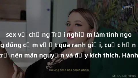 sex vợ chồng Trải nghiệm làm tình ngoài đường: Khi lòng dũng cảm vượt qua ranh giới, cuộc hẹn nơi công cộng trở nên mãn nguyện và đầy kích thích. Hành vi nguy hiểm, nhưng cũng tạo nên cảm giác mới mẻ