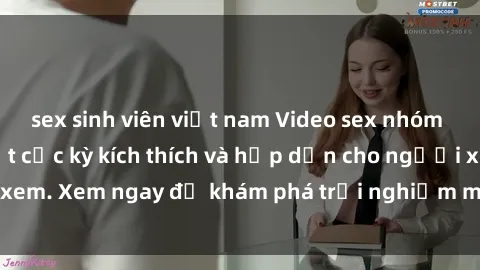 sex sinh viên việt nam Video sex nhóm không che mới nhất cực kỳ kích thích và hấp dẫn cho người xem. Xem ngay để khám phá trải nghiệm mới lạ và đầy bất ngờ!