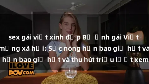 sex gái việt xinh đẹp Bộ ảnh gái Việt Nam nude gây sốt mạng xã hội: Sắc nóng hơn bao giờ hết và thu hút triệu lượt xem
