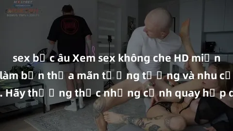 sex bắc âu Xem sex không che HD miễn phí đảm bảo sẽ làm bạn thỏa mãn tưởng tượng và nhu cầu tình dục. Hãy thưởng thức những cảnh quay hấp dẫn và mãnh liệt ngay bây giờ!