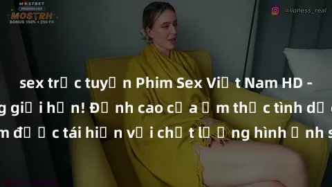 sex trực tuyến Phim Sex Việt Nam HD - Xem ngay và không giới hạn! Đỉnh cao của ẩm thực tình dục Việt Nam được tái hiện với chất lượng hình ảnh sắc nét. Hãy thưởng thức ngay!